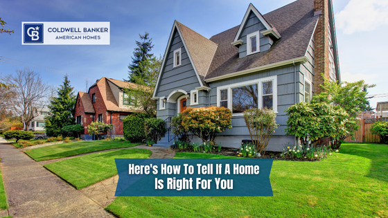 Buying a home is a big decision that you don't want to get wrong. Here's how to determine if a home is a perfect match.